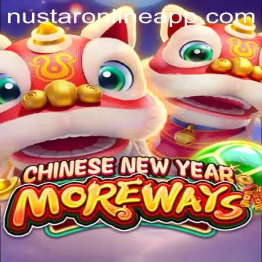 Unveiling CHINESENEWYEARMOREWAYS with NuStar Online App: A Festive Gaming Adventure