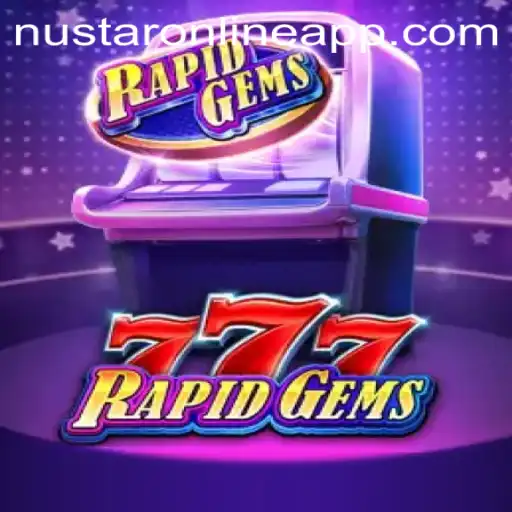 Discover the Thrilling World of RapidGems777 on Nustar Online App