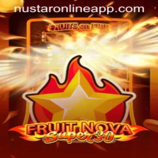 Exploring 'FruitrNovaSupe30' and Its Integration with NuStar Online App