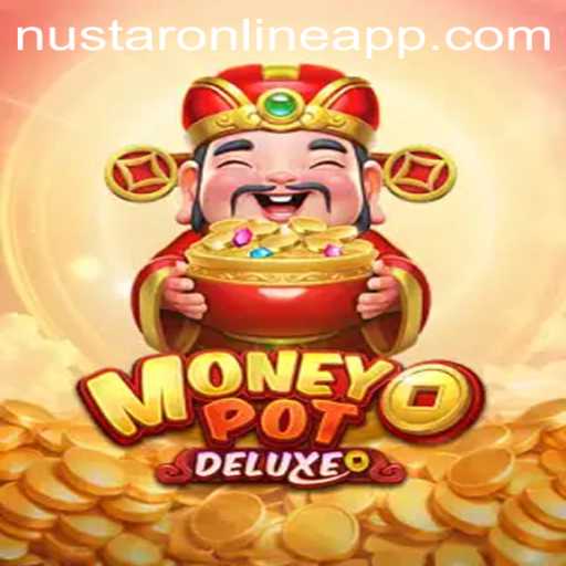 Discover the Engaging World of MoneyPotDELUXE on NuStar Online App