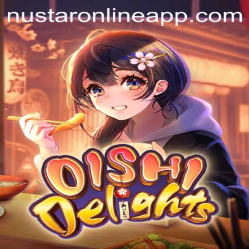 Explore the Thrills of OishiDelights with Nustar Online App