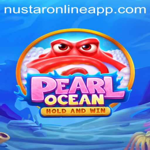 Exploring PearlOcean: A Deep Dive into the Exciting World of Nustar Online App Gaming